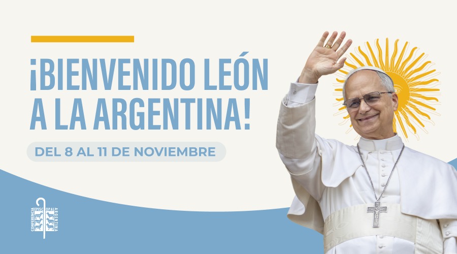 &iexcl;Bienvenido papa Le&oacute;n a la Argentina! Del 8 al 11 de noviembre